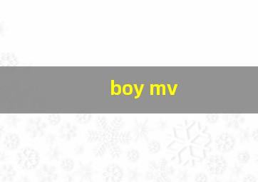 boy mv